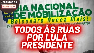 Lula Presidente no atos Fora Bolsonaro de sábado | Momentos