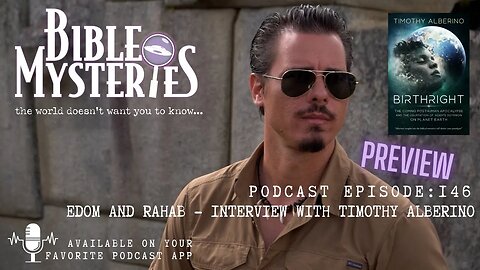 Bible Mysteries Podcast Preview - Episode 146: Edom and Rahab - Interview with Timothy Alberino