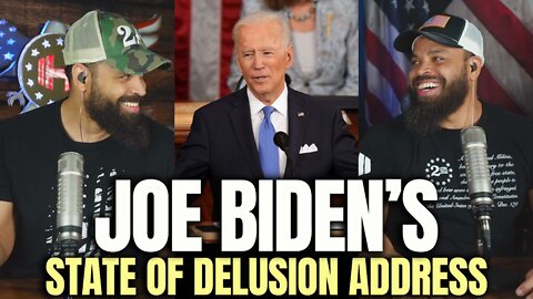 Joe Biden’s State of Delusion Address