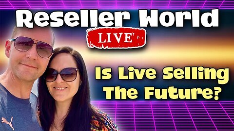 Is LIVE Selling The Future?? | Reseller World LIVE