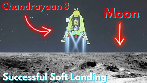 Chandrayaan 3 Successful Soft Landing on Moon | ISRO Chandrayaan 3 Landing