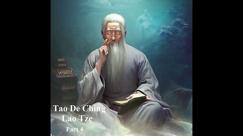 Tao De Ching - Lao Tze |Part 4/Chapters 61-81|
