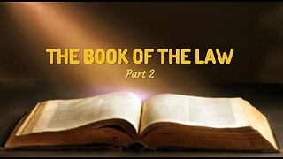 002 THE BOOK OF THE LAW part 2