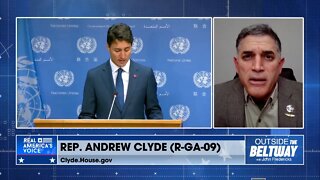 Rep. Andrew Clyde: Justin Trudeau is Destroying Canada