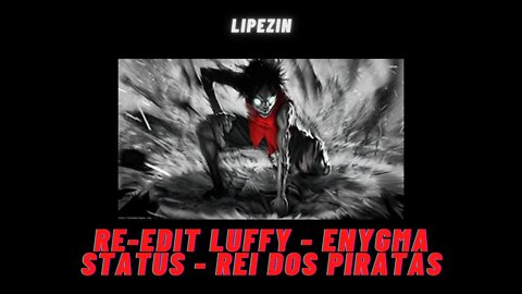 Luffy Rei dos Piratas (Enygma) para Status #shorts (RE-EDIT)