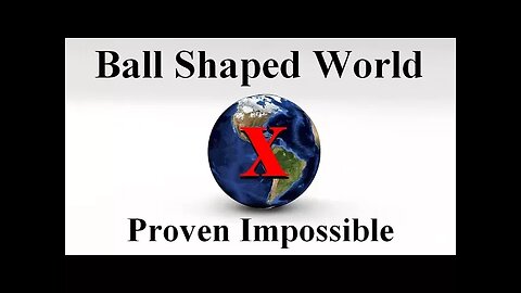 Ball Shaped World Proven Impossible