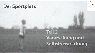 Der Sportplatz – Teil 2: Verarschung und Selbstverarschung