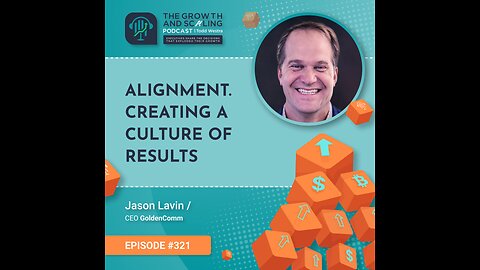 Ep#321 Jason Lavin: Alignment. Creating a Culture of Results