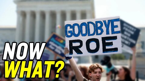 Roe v Wade Is Dead. Now What?