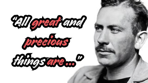 Top John Steinbeck's Quotes For Daily Inspiration | Motivational Lifelessons | Thinking Tidbits