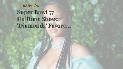 Super Bowl 57 Halftime Show: 'Diamonds' Favored As Rihanna's Closer