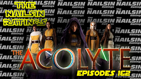 The Nailsin Ratings: The Acolyte Episodes 1&2