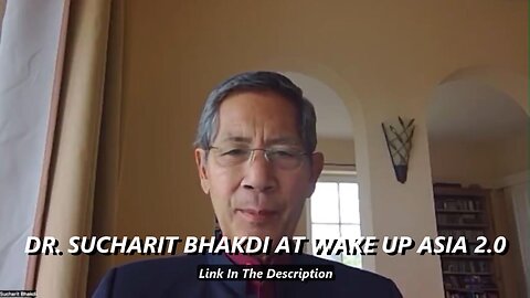 DR. SUCHARIT BHAKDI AT WAKE UP ASIA 2.0
