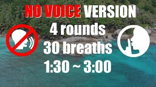 NO VOICE Version - Breathing Technique: 4 rounds
