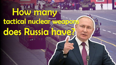 What is a tactical nuclear weapon? How much does a country have?