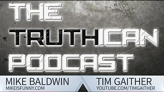 Truthican Podcast - Episode 39 (Formerly known as Nonsense)