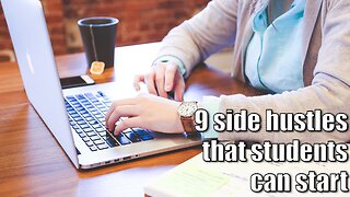 9 Side Hustles That Sudents can Start