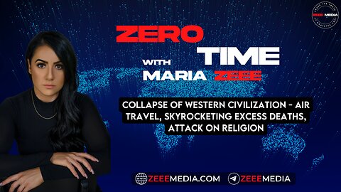 ZEROTIME: Collapse of Western Civilization - Air Travel, SKYROCKETING Excess Deaths, Attack on Religion