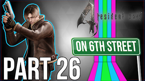 Resident Evil 4 on 6th Street Part 26