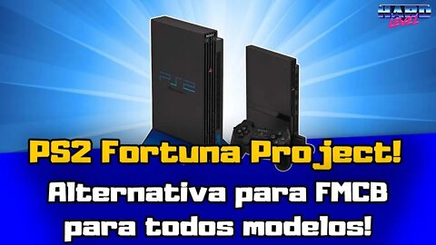 PS2 Fortuna Project - Alternativa ao FMCB para TODOS modelos de PS2!