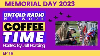Memorial Day 2023 | Coffee Time #16