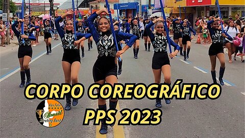 CORPO COREOGRÁFICO 2023 - PPS 2023 - BANDA MARCIAL PADRE PEDRO SERRÃO 2023 - DESFILE CÍVICO 2023