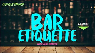 Bar Etiquette with Tori Meeker