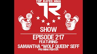Ep. 217 - Samantha "Wolf Queen" Seff - Professional MMA Fighter