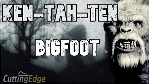 Ken-Tah-Ten Bigfoot