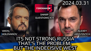 Golovanov #33: Why Divide Ukrainians into Classes? Holovanov, Arestovych. Ukraine War Chronicles.