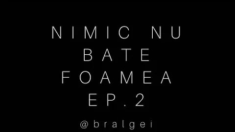 Nimic nu bate foamea. Ep.2