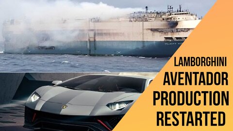 Lamborghini Aventador Production Restarted After Several Lost At Sea.