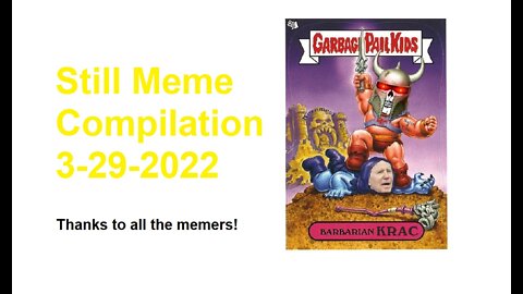 Still Meme Compilation 3-29-2022
