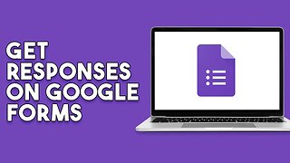 How To Get Responses On Google Forms