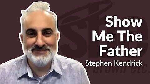 Stephen Kendrick | Show Me The Father | Steve Brown, Etc. | Key Life