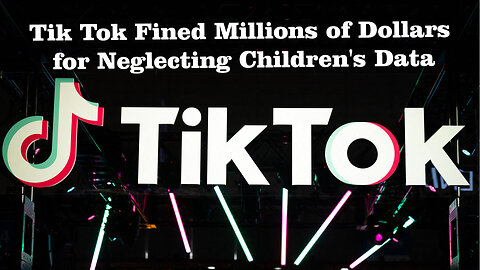 Tik Tok Fined Millions of Dollars for Neglecting Children's Data @InterestingStranger