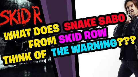 What does SNAKE SABO from SKID ROW think about THE WARNING???