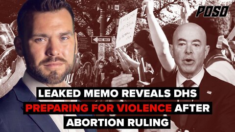 Leaked Memo Reveals DHS Preparing For Violence After Abortion Ruling
