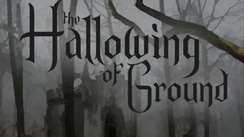 What is The Hallowing of Ground?