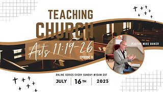 The Church The World Needs Now - Episode 11 - Teaching Church - Acts 11:19-26, Sunday Sermon