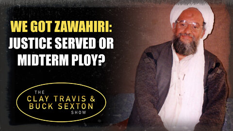 We Got Zawahiri: Justice Served or Midterm Ploy?