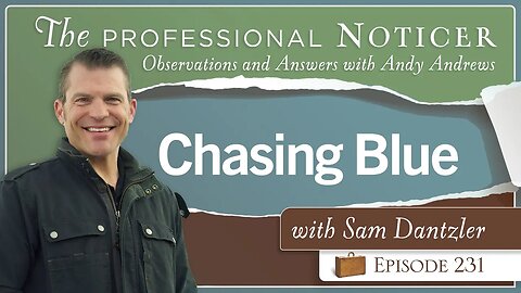 Chasing Blue with Sam Dantzler
