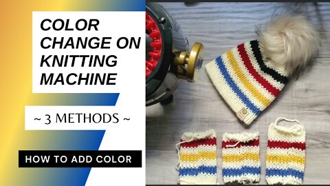 Color change on circular knitting machine ( 3 methods). How to add color on addi or Sentro.