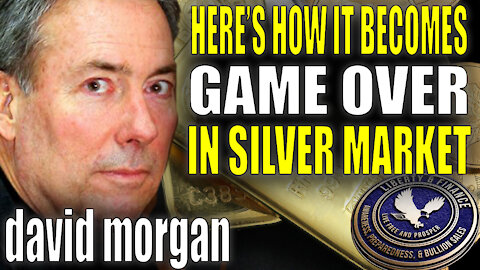 How It Becomes GAME OVER In Silver Market | David Morgan