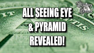Mystery School Lesson 17: All Seeing Eye & Pyramid REVEALED!