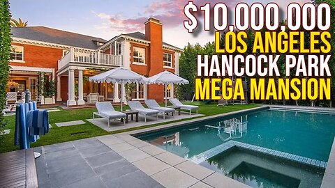 Touring $10,000,000 Hancock Park Los Angeles Mega Mansion
