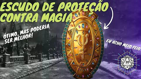 Os itens mais fortes de D&D? - ESCUDO DE PROTEÇÃO MAGICA