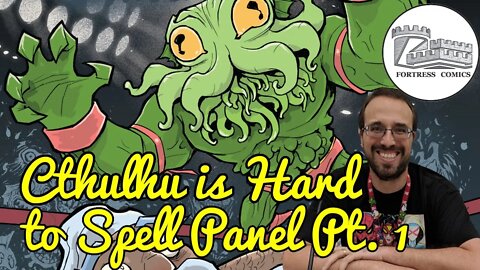 Cthulhu is Hard to Spell Panel Part 1