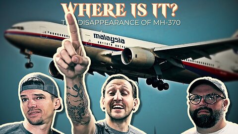 In 2014 We LOST A Plane | The Disappearance of MH370