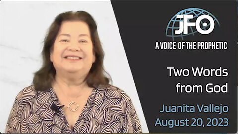 August 20, 2023 "Two Words from God" Juanita Vallejo